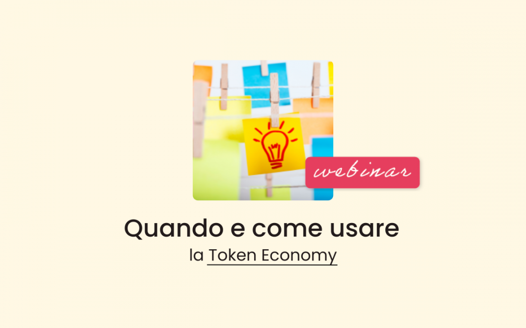 Clinici, Famiglie, Scuola, Studenti » Quando e come usare la Token Economy