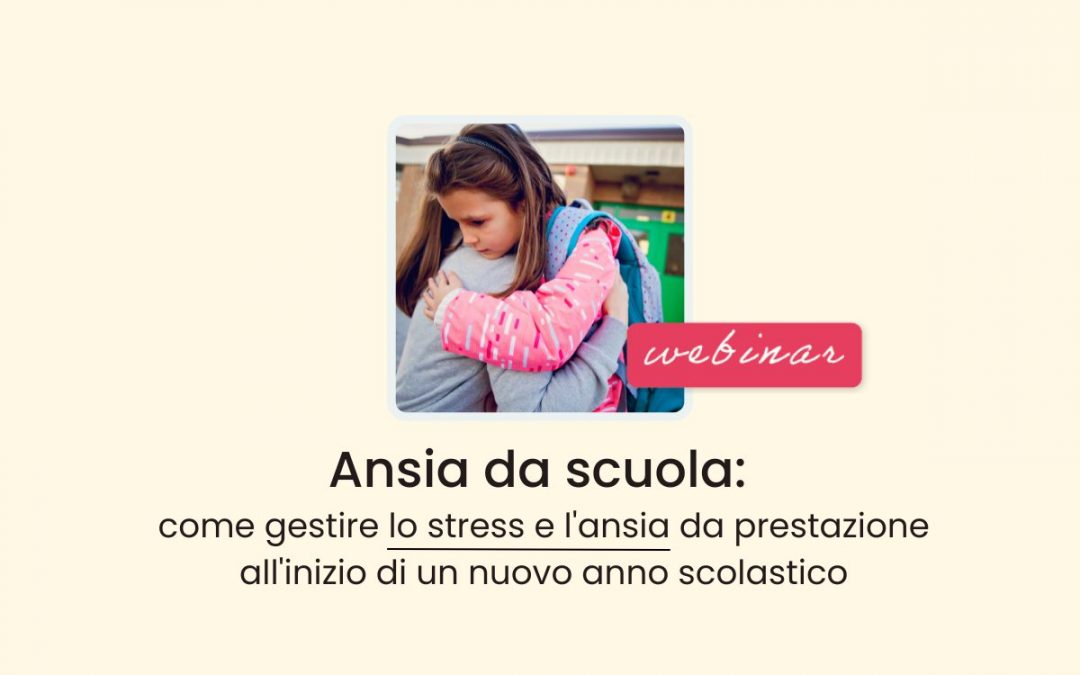 Famiglie » Ansia da scuola: come gestire lo stress e l’ansia da prestazione all’inizio di un nuovo anno scolastico