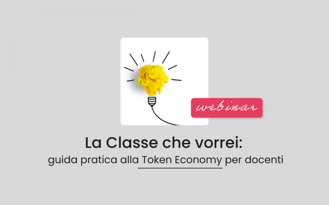 Scuola » La Classe che vorrei: guida pratica alla Token Economy per docenti