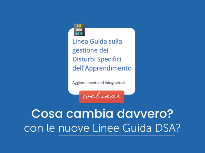 Cosa cambia davvero con le Nuove Linee Guida DSA?