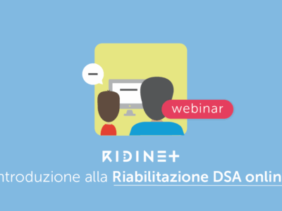 Webinar - Introduzione alla riabilitazione online dei DSA