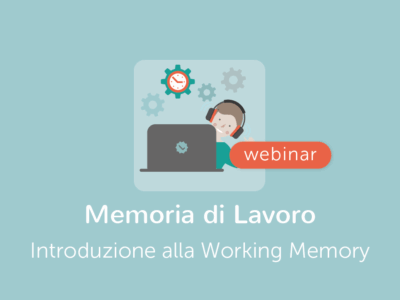 Webinar Memoria Lavoro - introduzione alla Working Memory