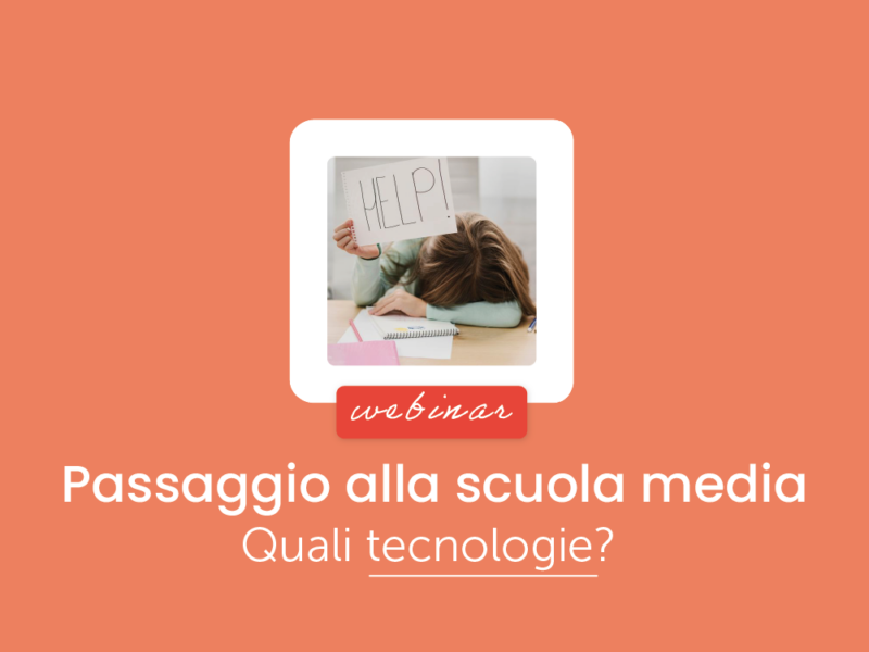 webinar: passaggio alla scuola media - quali tecnologie?